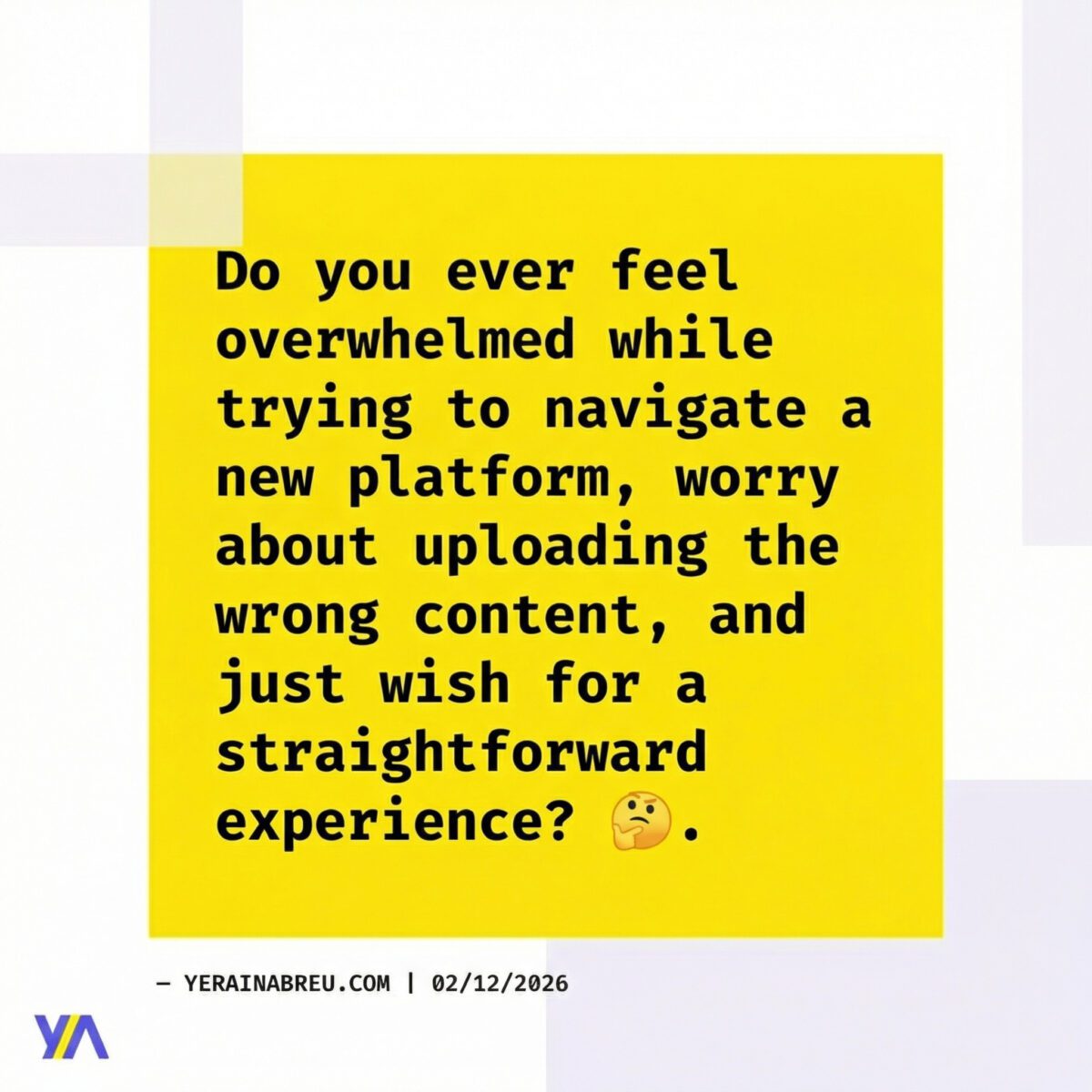 Do you ever feel overwhelmed while trying to navigate a new platform, worry about uploading the wrong content, and just wish for a straightforward experience? 🤔