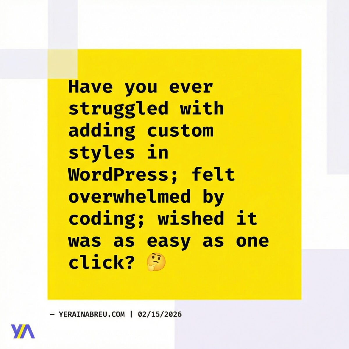Image in a post titled 'add custom formatting to wordpress: how can you do it without coding? ' | tobi graphic 39 | yerain abreu Have you ever struggled with adding custom styles in wordpress; felt overwhelmed by coding; wished it was as easy as one click? 🤔