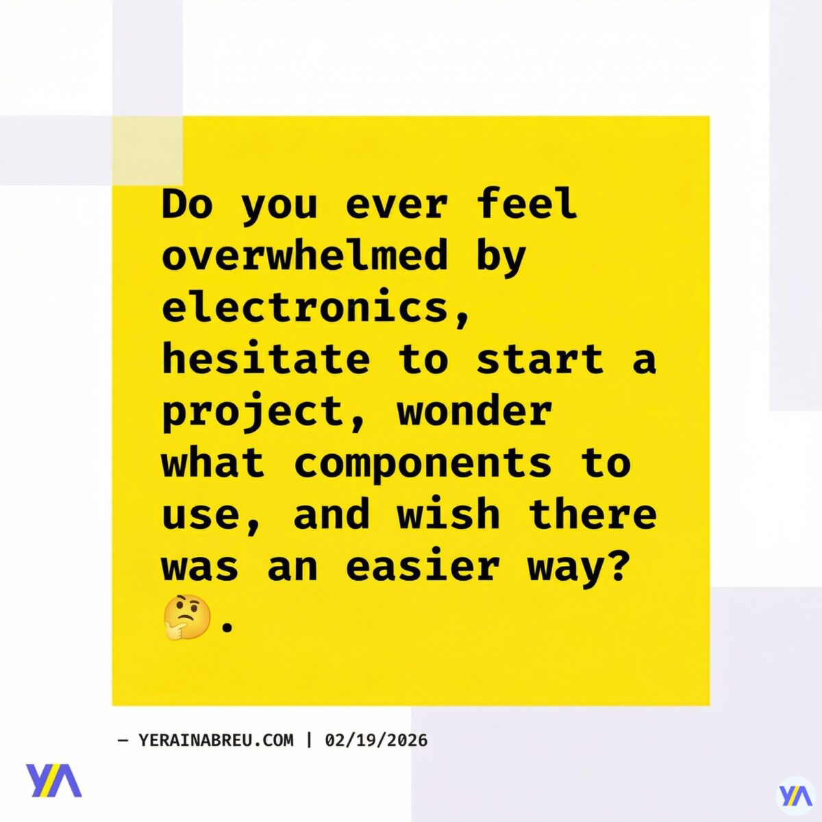 Do you ever feel overwhelmed by electronics, hesitate to start a project, wonder what components to use, and wish there was an easier way? 🤔